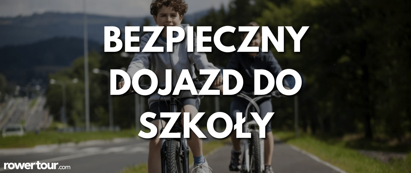 Bezpieczny dojazd do szkoły na rowerze