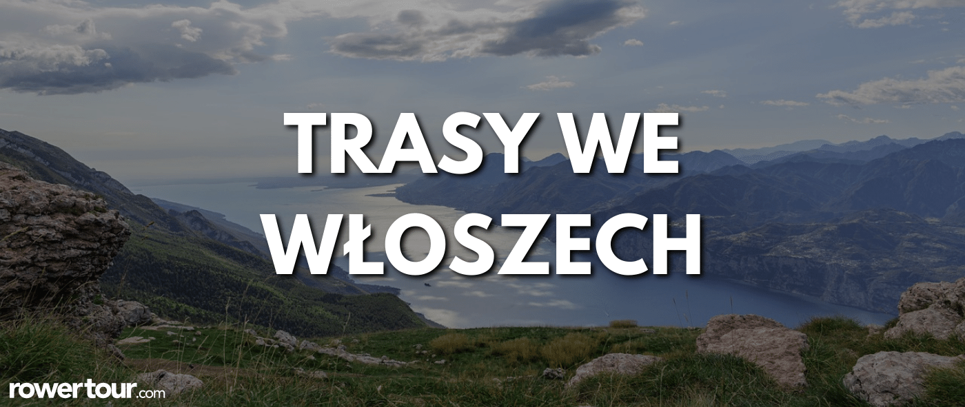 Najpiękniejsze trasy rowerowe we Włoszech