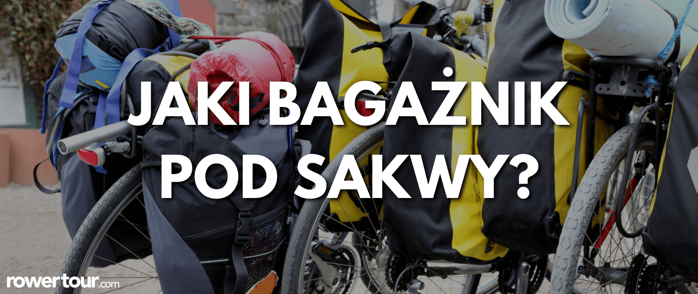 Jaki bagażnik rowerowy wybrać pod sakwy?