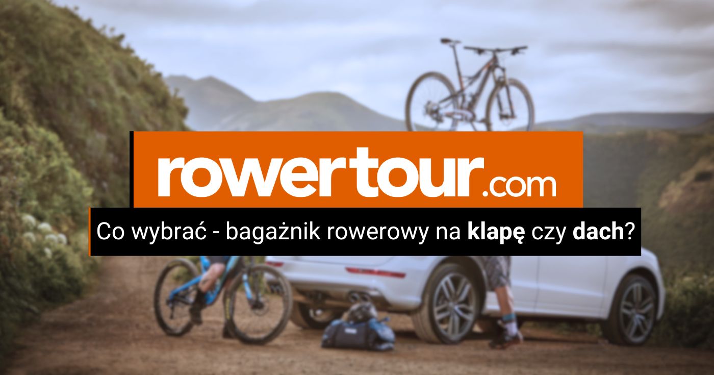 Bagażnik rowerowy na klapę czy dach? Rozwiązanie gdy nie ma haka!