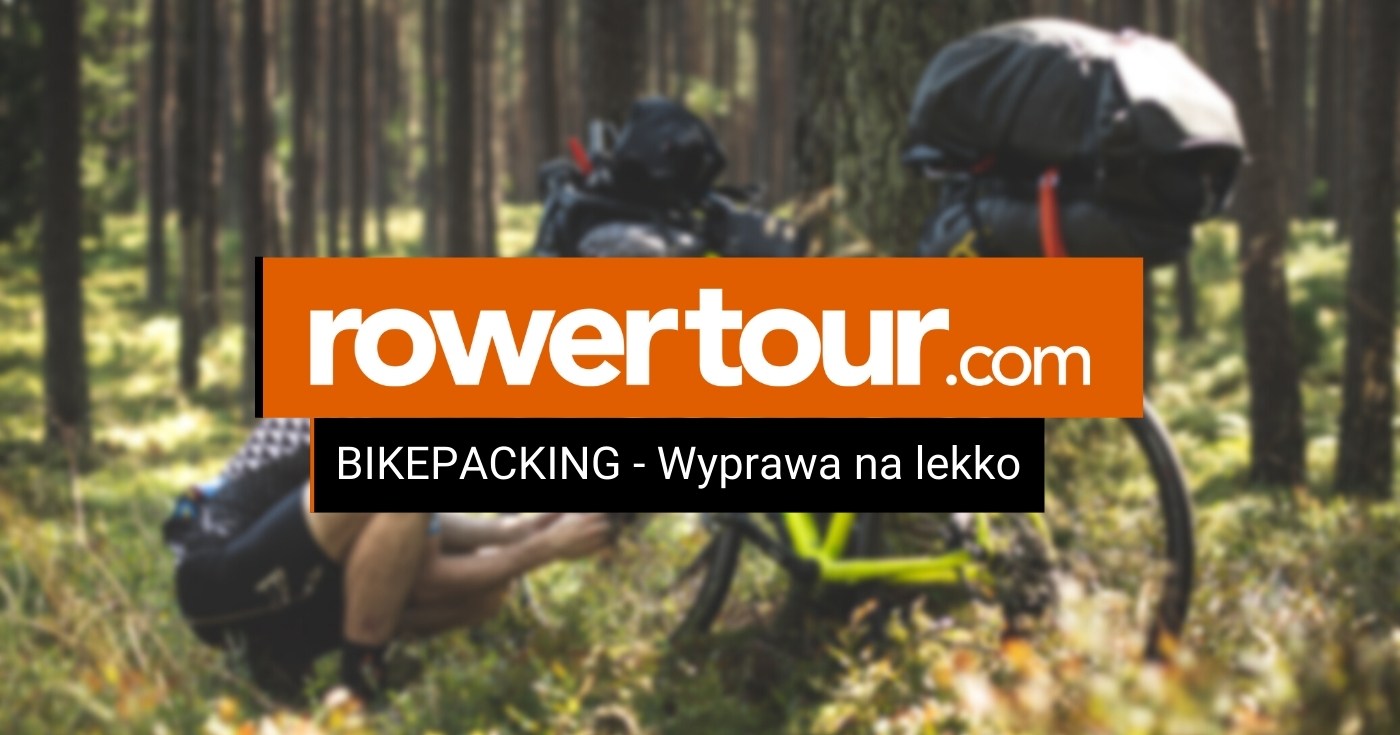 Bikepacking wyprawa na lekko