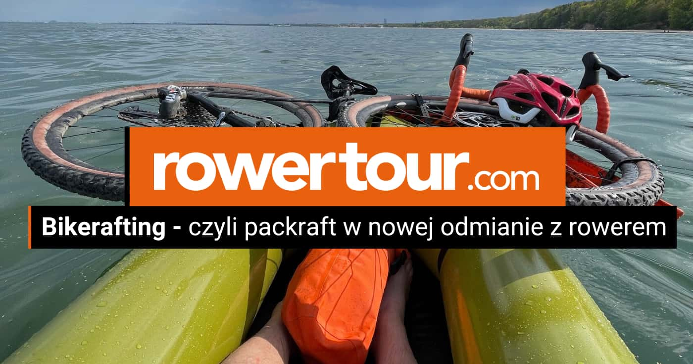 Bikerafting czyli packraft w nowej odmianie z rowerem