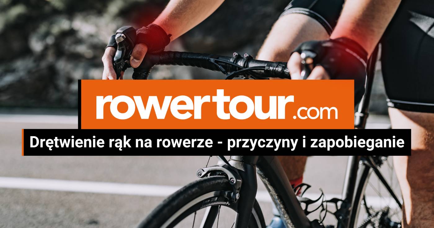 Drętwienie rąk na rowerze, przyczyny i zapobieganie