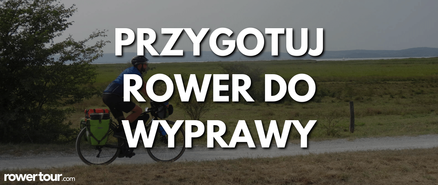 Przygotuj rower do dalekiej podróży