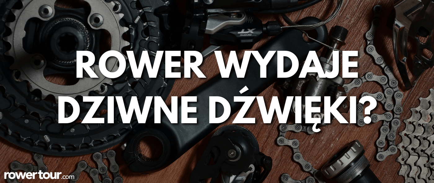 Rower wydaje dziwne dźwięki