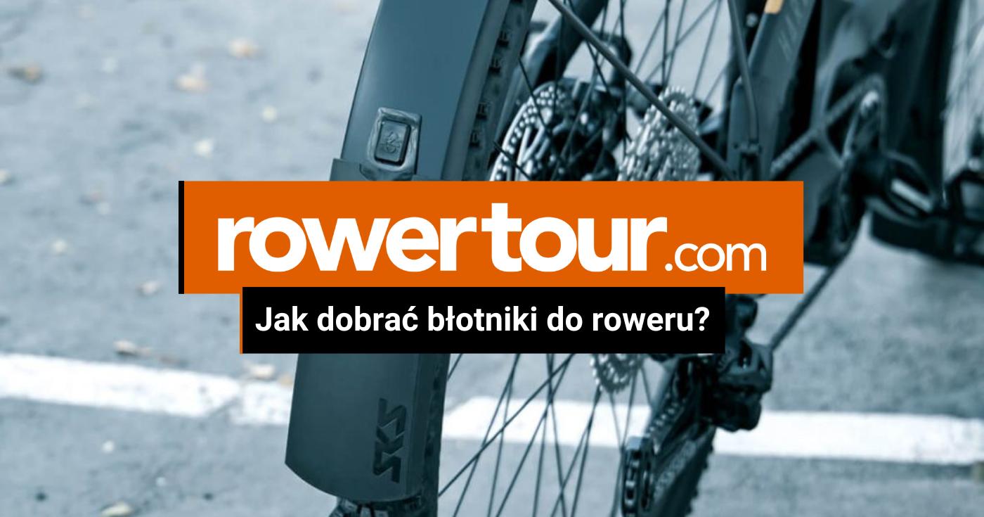 Jak dobrać błotniki do roweru?