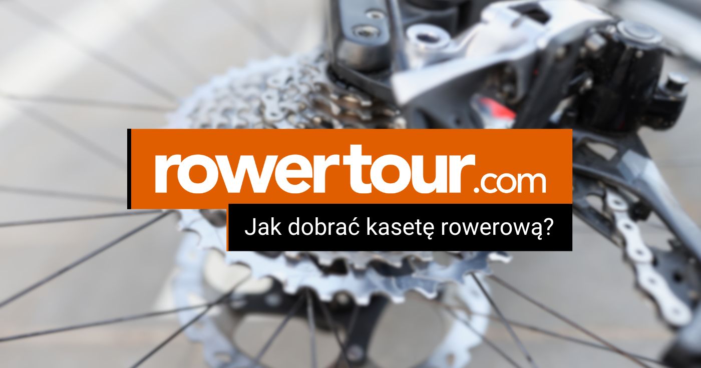 Jak dobrać kasetę rowerową?