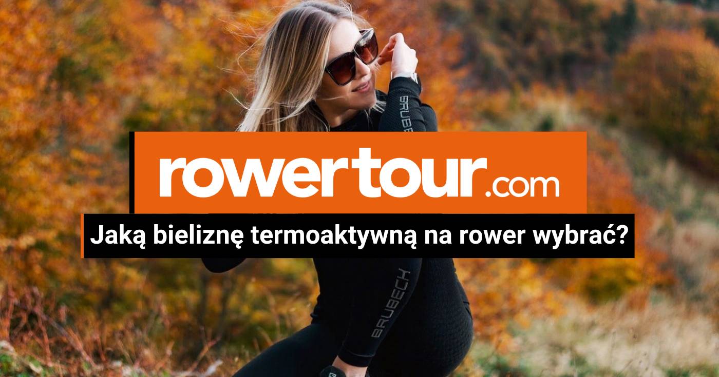 Jaką bieliznę termoaktywną na rower wybrać?