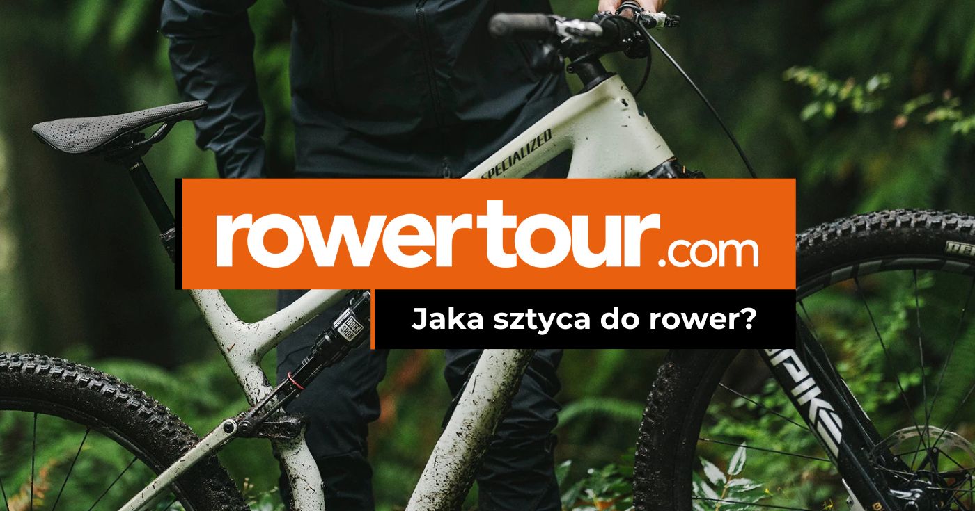 Jaka sztyca do roweru – jak dobrać długość, średnicę i typ?
