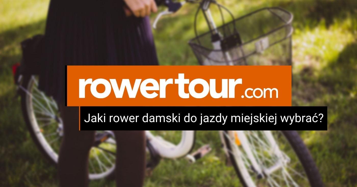 Jaki rower miejski damski wybrać?