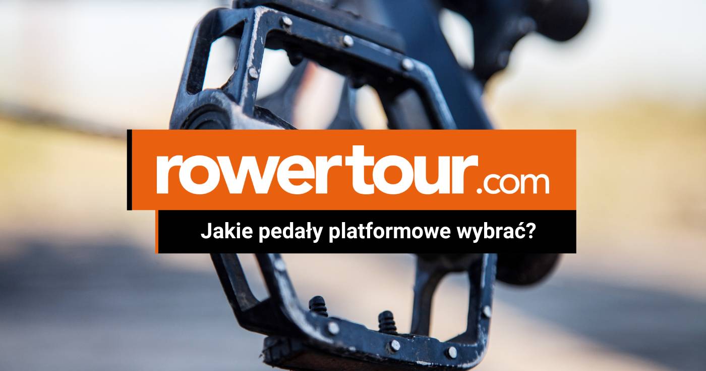 Jakie pedały platformowe wybrać?