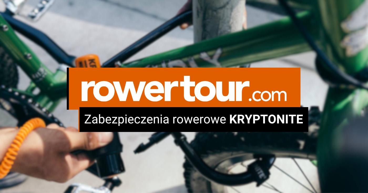 Zabezpieczenia rowerowe Kryptonite - jakie wybrać?