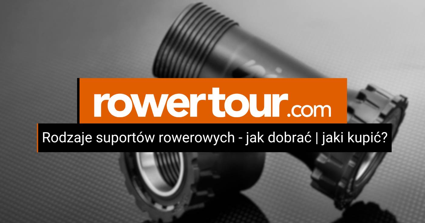 Rodzaje suportów rowerowych - co musisz o nich wiedzieć