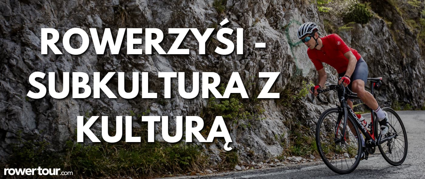 Rowerzyści - subkultura z kulturą? Czyli jak wspierać się na trasie