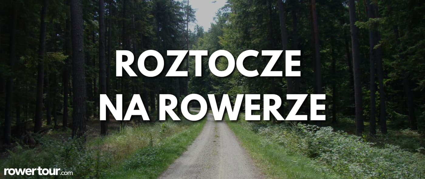 Roztocze na rowerze