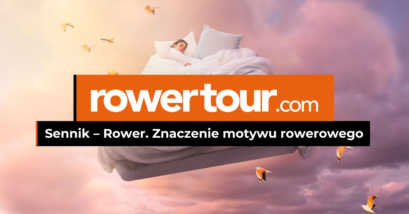 Sennik – Rower. Znaczenie motywu rowerowego w Twoim śnie
