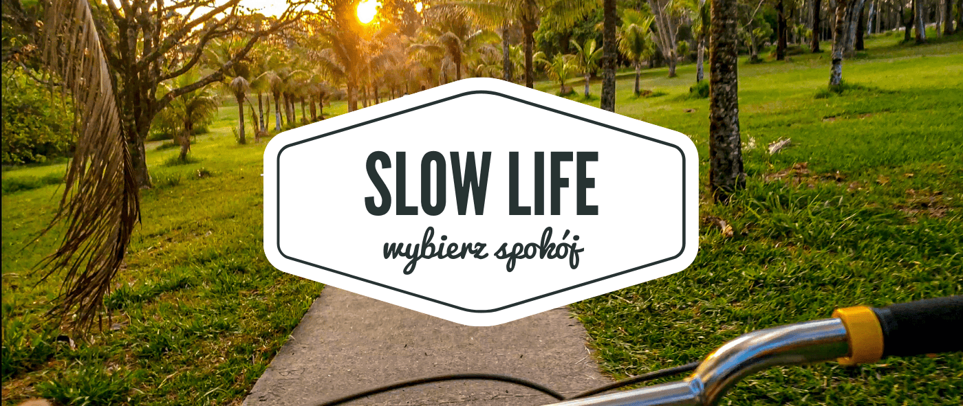 slow life to styl życia bez stresu