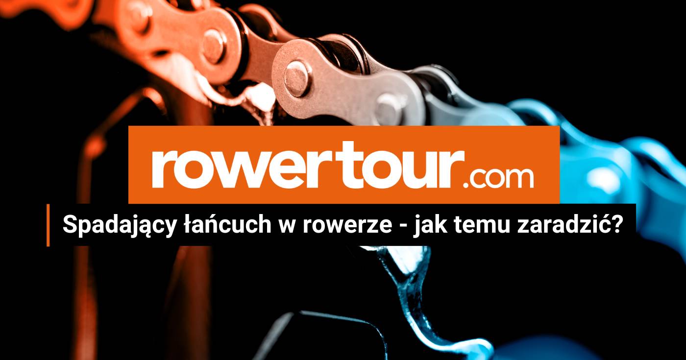 Spadający łańcuch w rowerze - jak temu zaradzić?