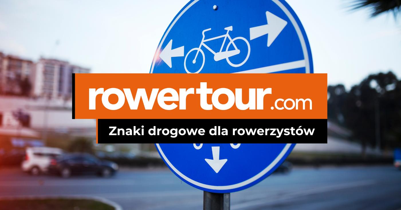 Znaki drogowe dla rowerzystów