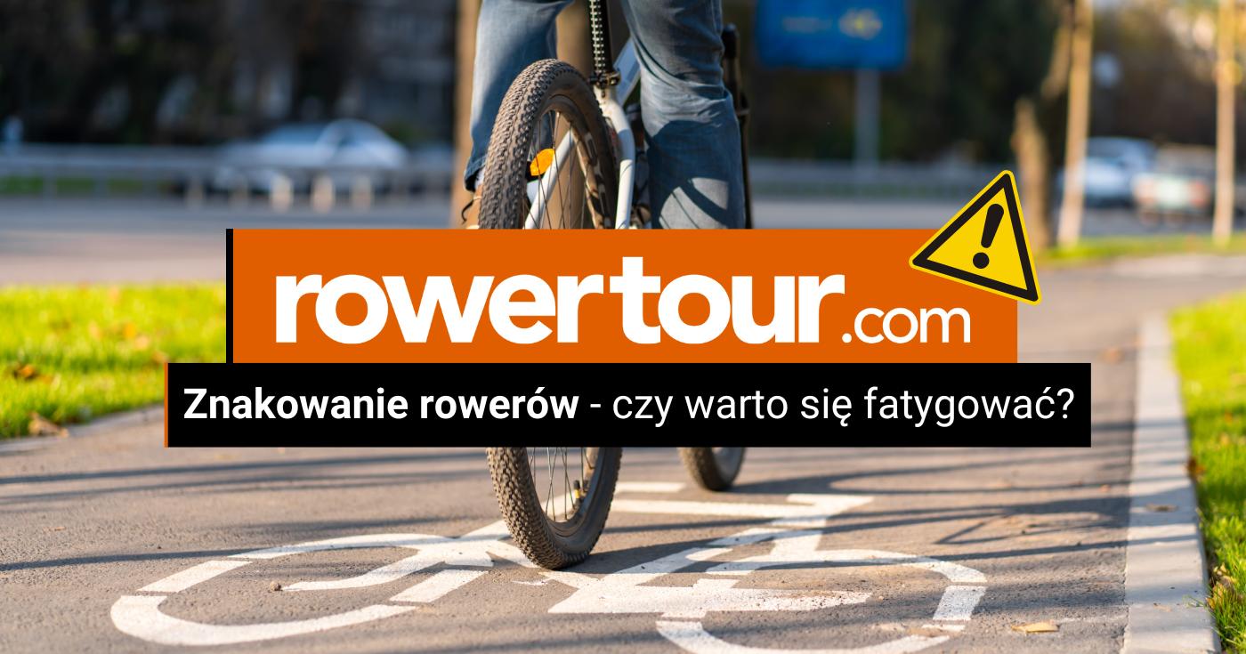 Znakowanie rowerów - czy warto się fatygować?